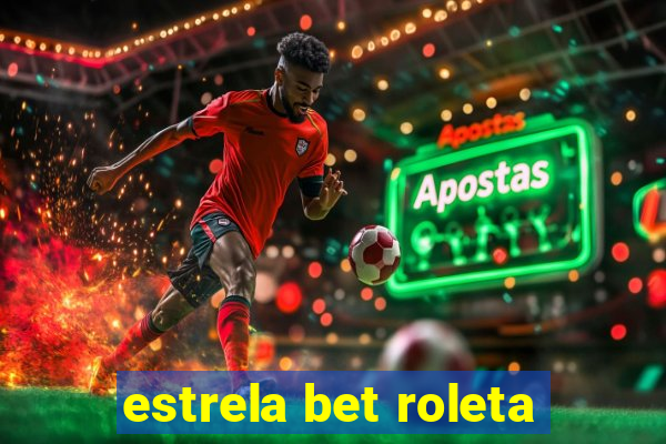 estrela bet roleta